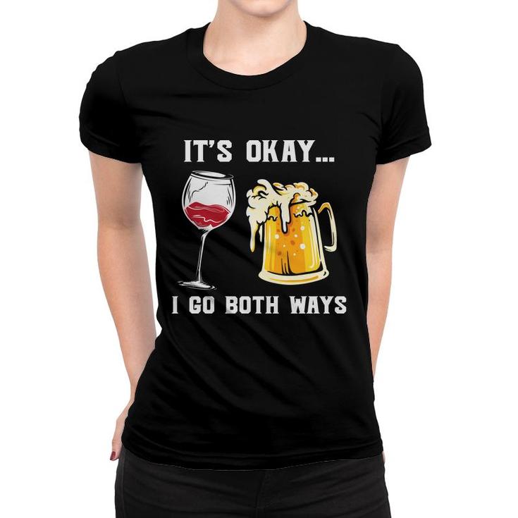 Its Okay I Go Both Way Funny Gifts For Beer Lovers Women T-shirt