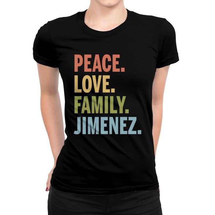 Jimenez Peace Love Family Matching Last Name   Women T-shirt