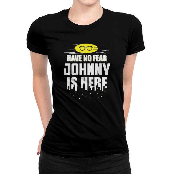 Johnny Name  Your Custom Hero Is Here  Women T-shirt