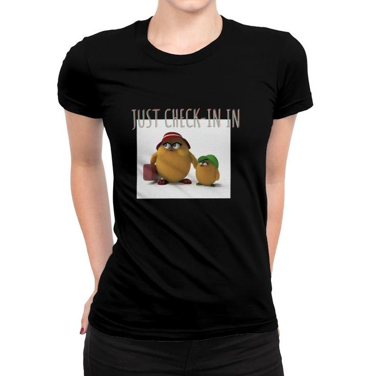 Just Checking In Funny Chicken Women T-shirt