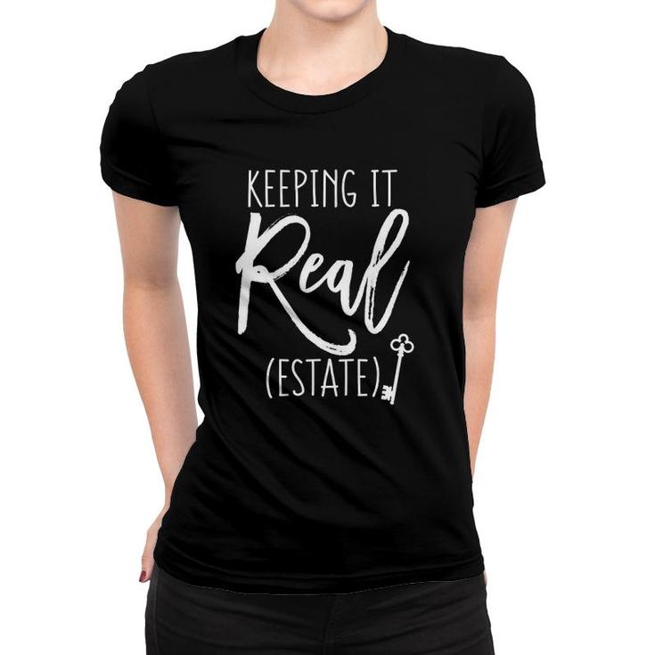 Keeping It Real Estate Funny For Real Estate Agent  Women T-shirt