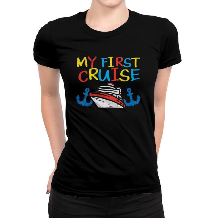 Kids My First Cruise Ship Anchor Cruising Vacation Trip Kids Gift Women T-shirt