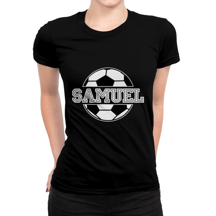 Kids Soccer Boy Samuel Birthday  Soccer Ball Kids Name Women T-shirt