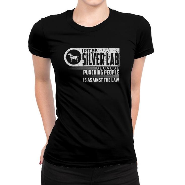 Labrador Retriever I Pet My Silver Lab Dog Lovers Gift Women T-shirt