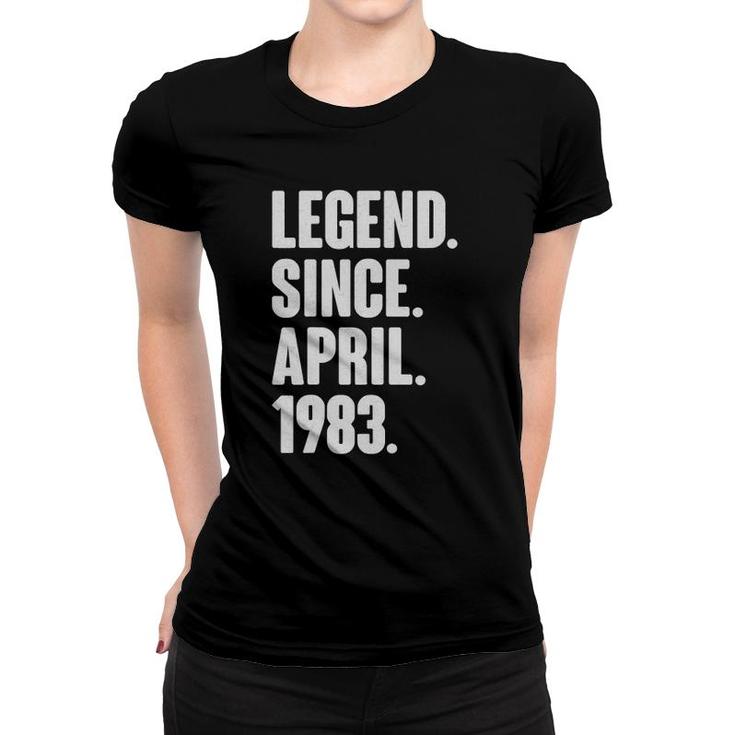 Legend Since April 1983 - Birthday For 38 Years Old Women T-shirt