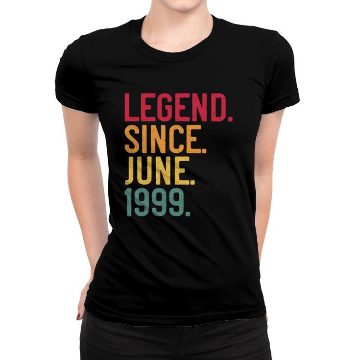Legend Since June 1999 22Nd Birthday 22 Years Old Vintage Women T-shirt