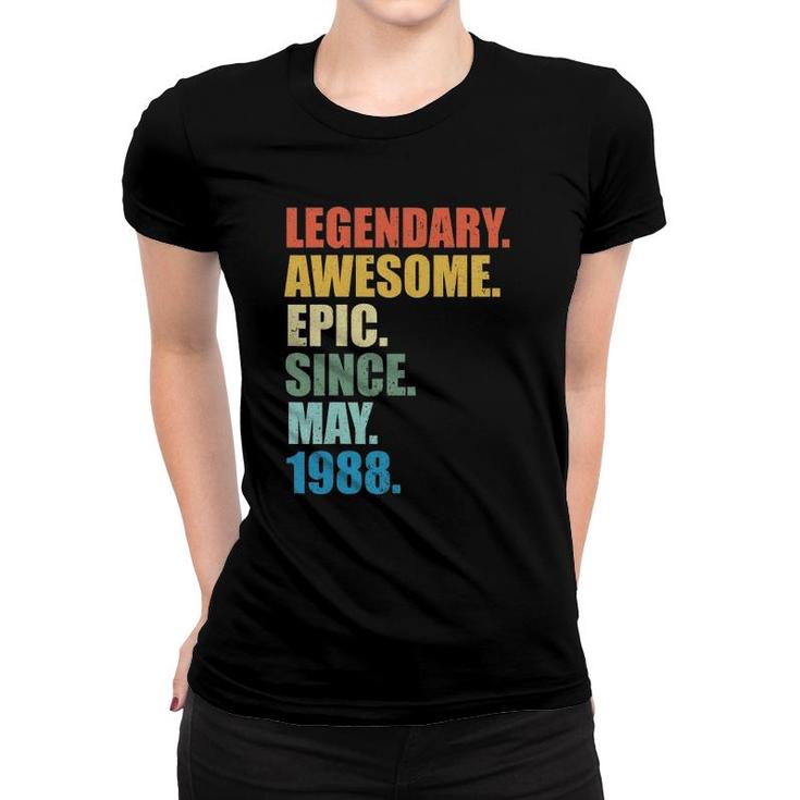 Legendary Awesome Epic Since May 1988 33 Years Old Women T-shirt