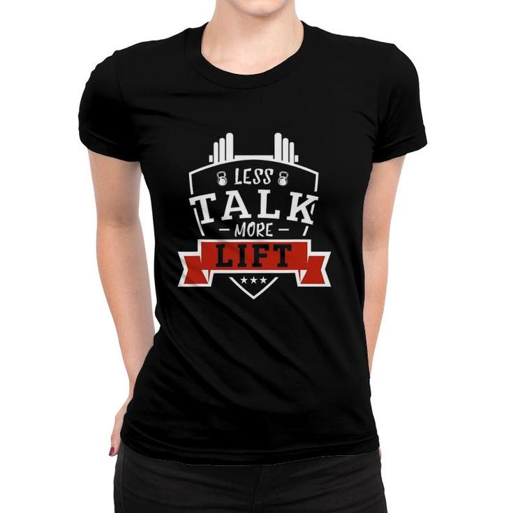 Less Talk More Lift Fitness Women T-shirt