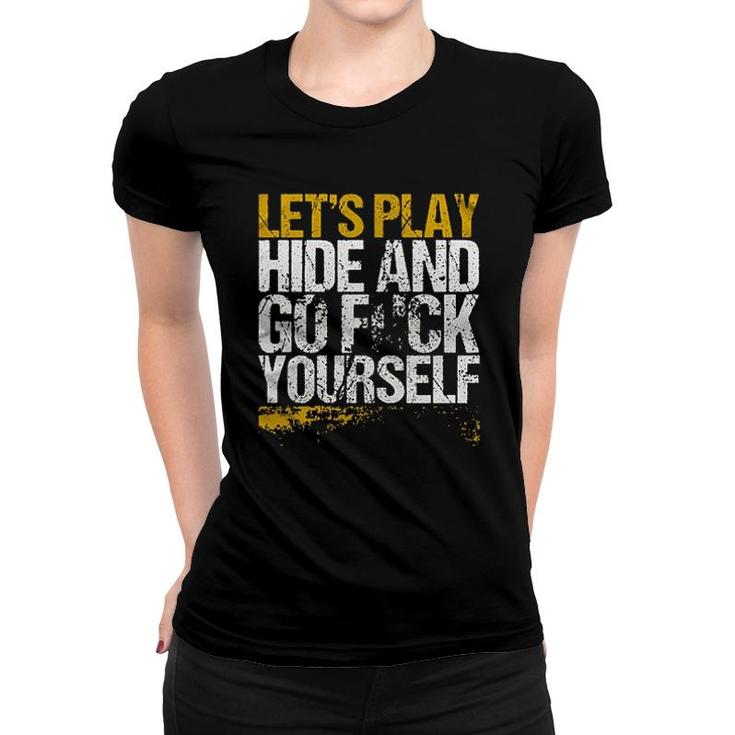 Lets Play Hide And Go Enjoyable Gift 2022 Women T-shirt