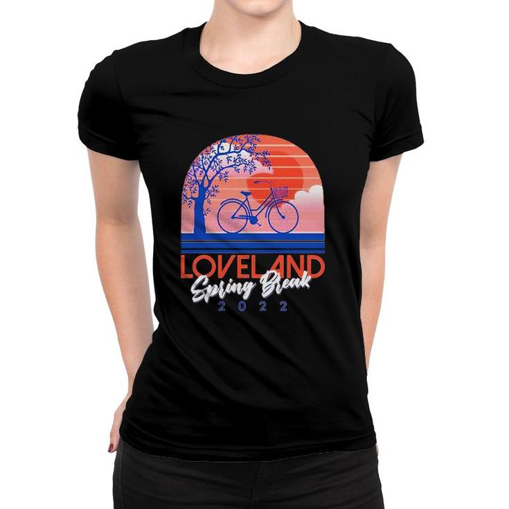 Lovel And Spring Break 2022 Gift Women T-shirt