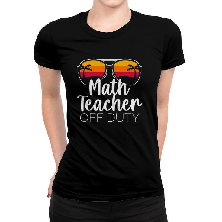 Math Teacher Off Duty Sunglasses Beach Sunset Women T-shirt