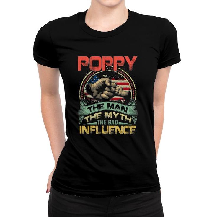 Mens Poppy The Man The Myth The Bad Influence American Flag Women T-shirt