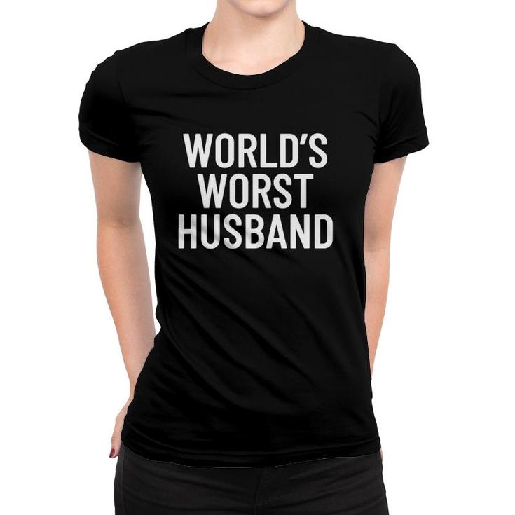 Mens Worlds Worst Husband  Women T-shirt