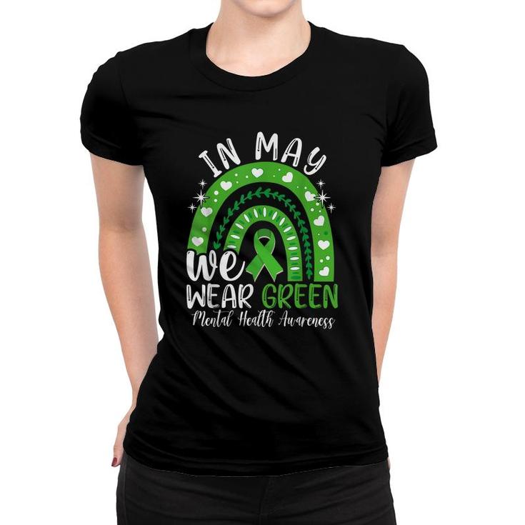 Mental Health Awareness Month In May We Wear Green Ribbon  Women T-shirt