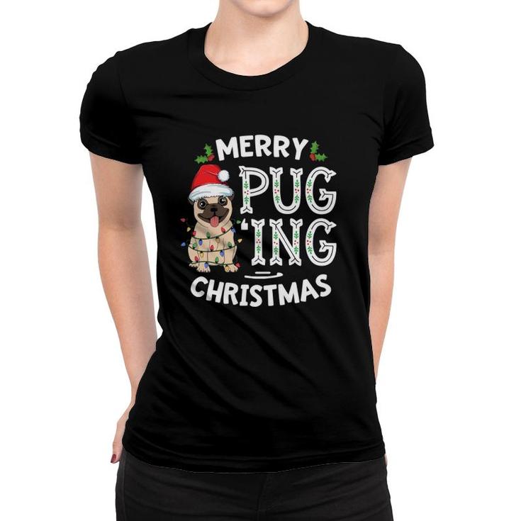 Merry Pugging Christmas Dog Santa Pug Xmas Boys Pugmas  Women T-shirt