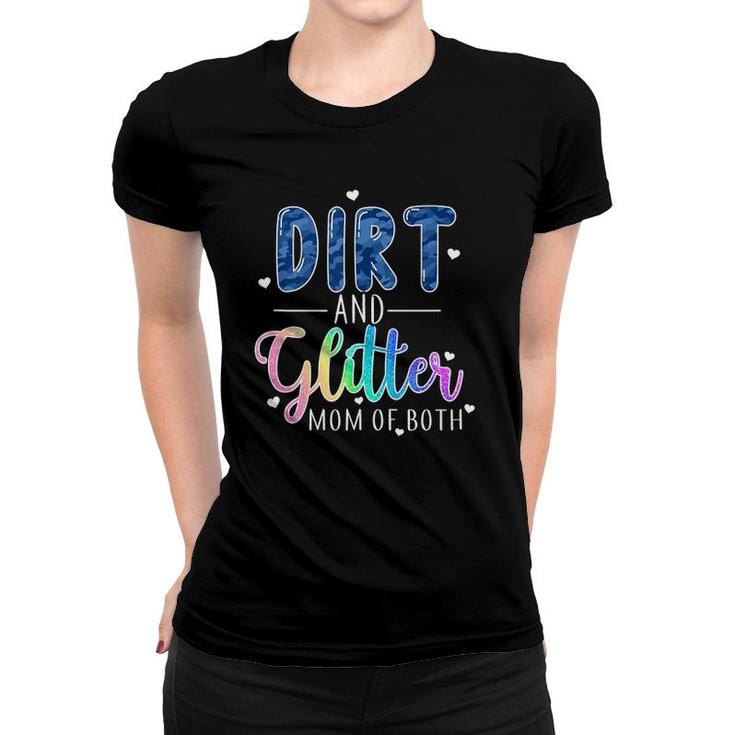 Mothers Day Glitter & Dirt Mom Of Both Girl Mom Boy Mom  Women T-shirt