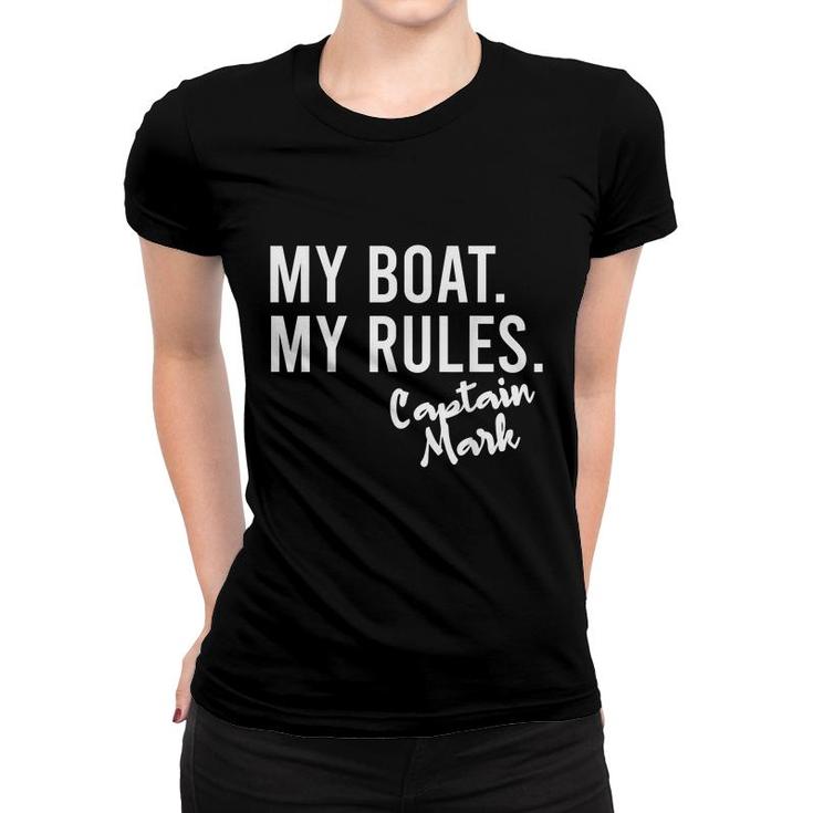 My Boat My Rules Captain Mark Personalized Boating Name  Women T-shirt