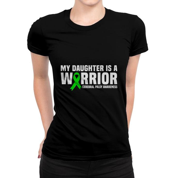 My Daughter Is A Warrior Fight Cerebral Palsy Awareness Women T-shirt