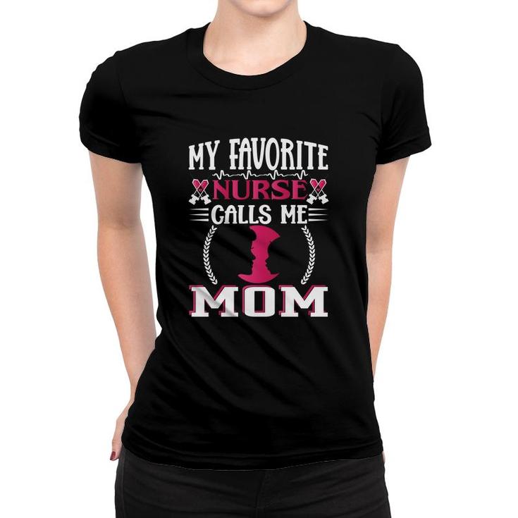My Favorite Nurse Graphics Call Me Mom New 2022 Women T-shirt
