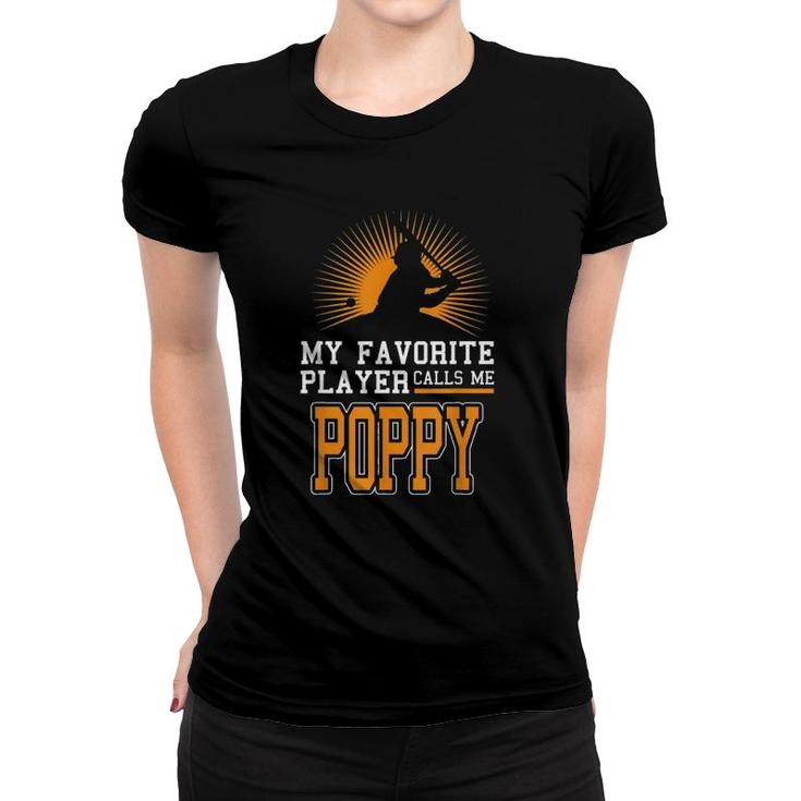 My Favorite Player Calls Me Poppy Softball Player Silhouette Version Women T-shirt