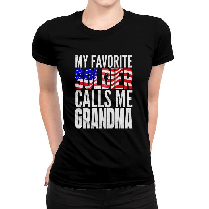 My Favorite Soldier Calls Me Grandma - Army Grandma  Women T-shirt