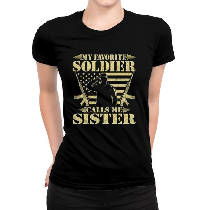 My Favorite Soldier Calls Me Sister Proud Military Sister Women T-shirt