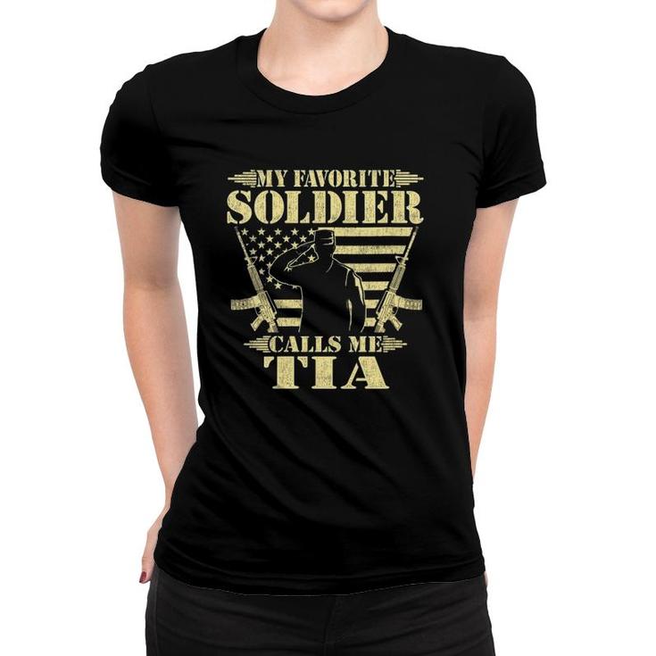 My Favorite Soldier Calls Me Tia Proud Military Aunt Gifts Women T-shirt