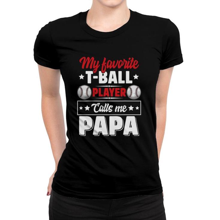 My Favoriteball Player Calls Me Papa Cute Women T-shirt