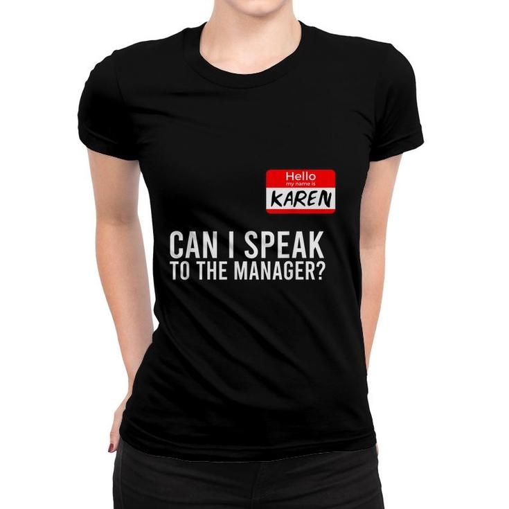 My Name Is Karen Halloween  Can I Speak To The Manager  Women T-shirt