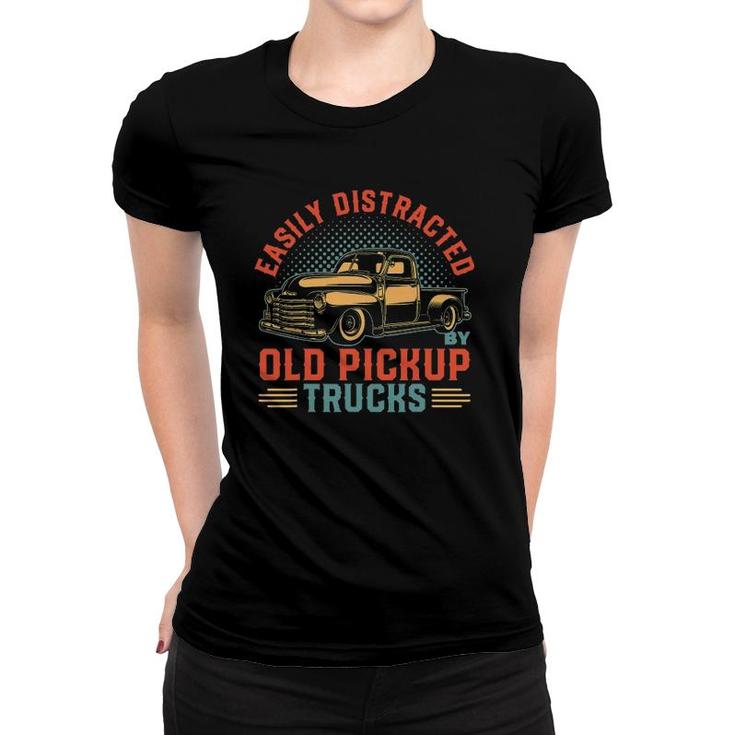 Old Pick Up Truck Easily Distracted By Trucks Women T-shirt