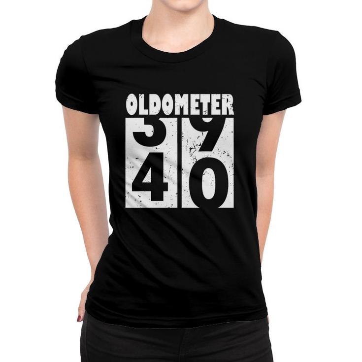 Oldometer 40 Funny 40Th Birthday Gift 39- 40 Years Old Women T-shirt
