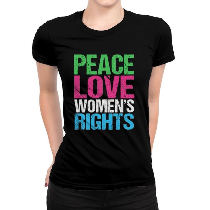 Peace Love Womens Rights Feminist Women T-shirt