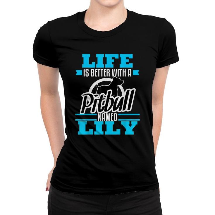 Pitbull Named Lily Dog Mom Dad Rescue Awareness Gift  Women T-shirt