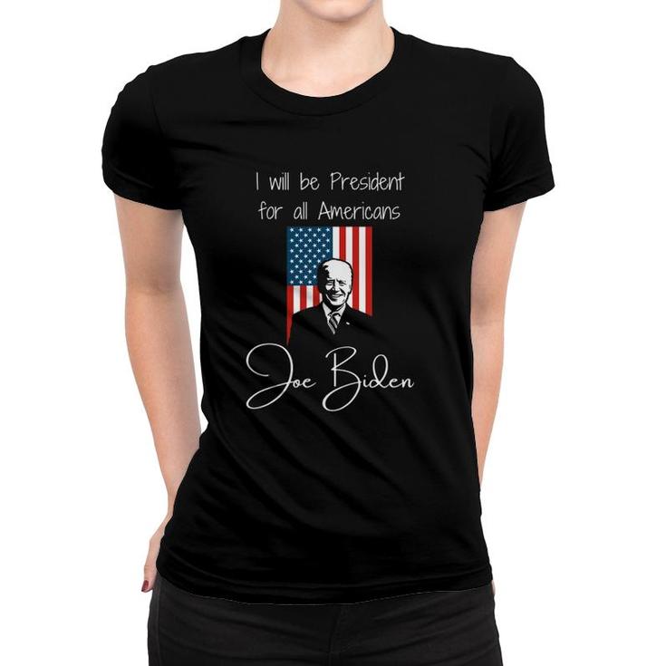 President For Americans Biden Inaugural Address 2021 Quote Women T-shirt