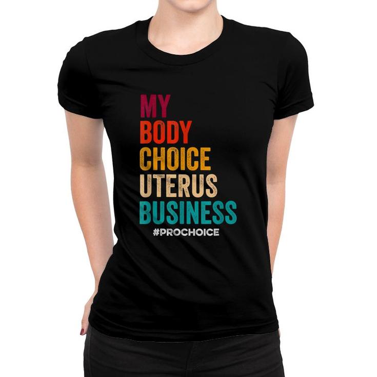 Pro Choice Keep Your Laws Off My Body Pro Choice  Women T-shirt
