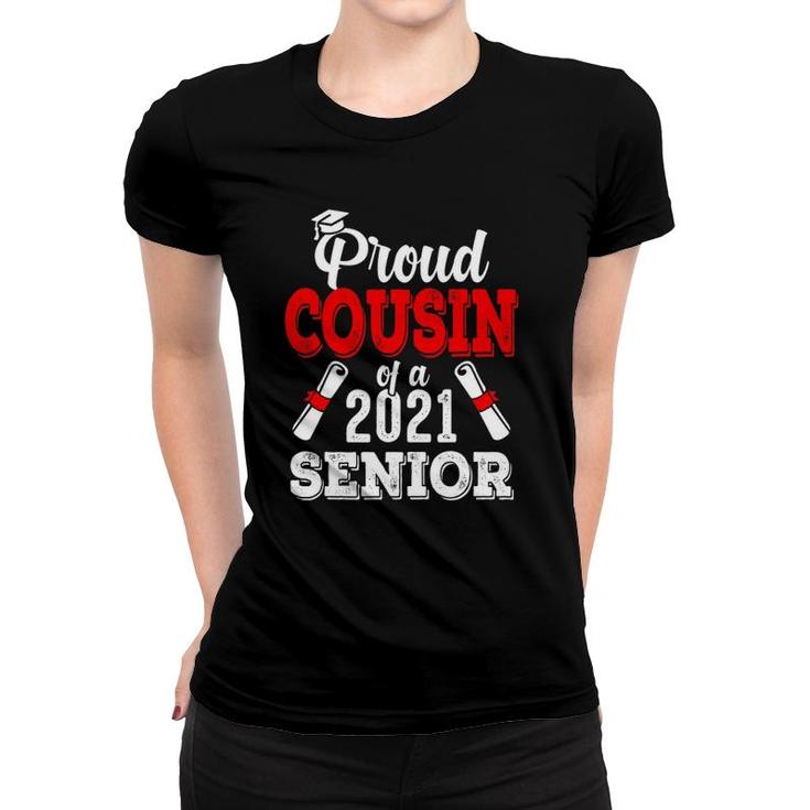 Proud Cousin Of A 2021 Senior Graduate 2021 Gifts Women T-shirt