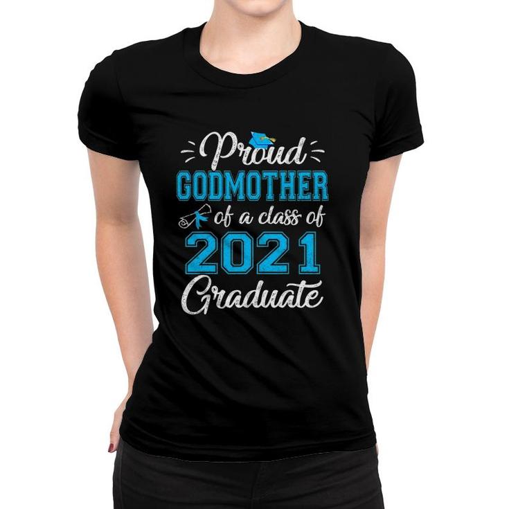 Proud Godmother Of A Class Of 2021 Graduate Senior 21 Ver2 Women T-shirt
