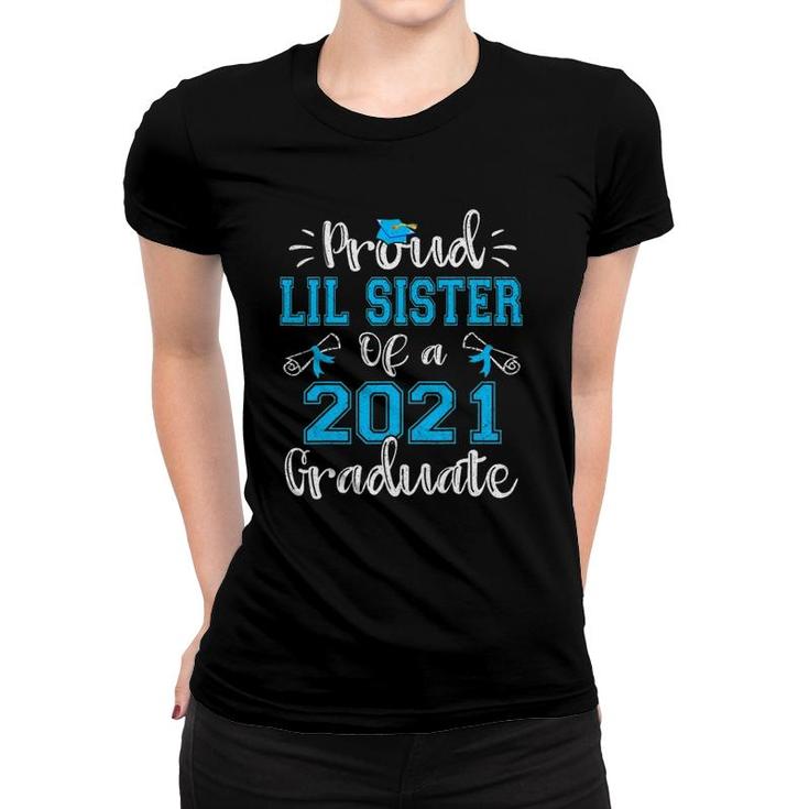 Proud Lil Sister Of A 2021 Graduate Funny Class Of 21 Ver2 Women T-shirt