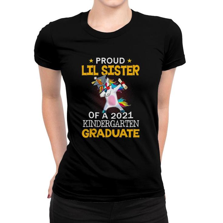 Proud Lil Sister Of A 2021 Kindergarten Graduate Unicorn Dab Women T-shirt