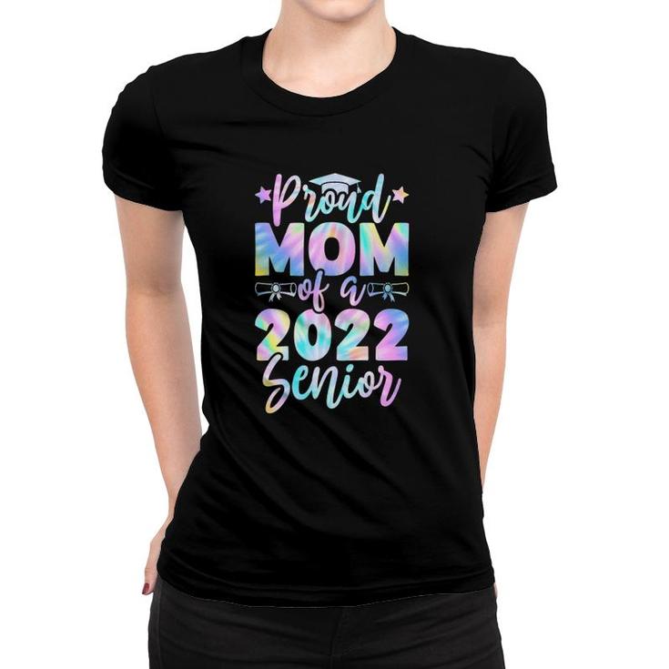 Proud Mom Of A 2022 Senior Tie Dye Graduate Class 22 Mother Women T-shirt