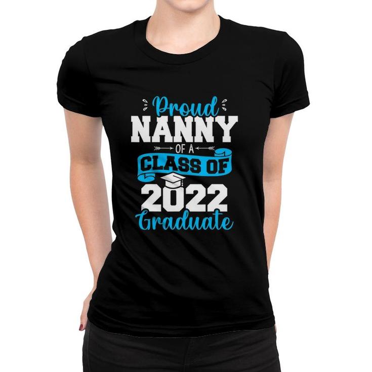 Proud Nanny Of A Class Of 2022 Graduate Funny Senior 22 Ver2 Women T-shirt