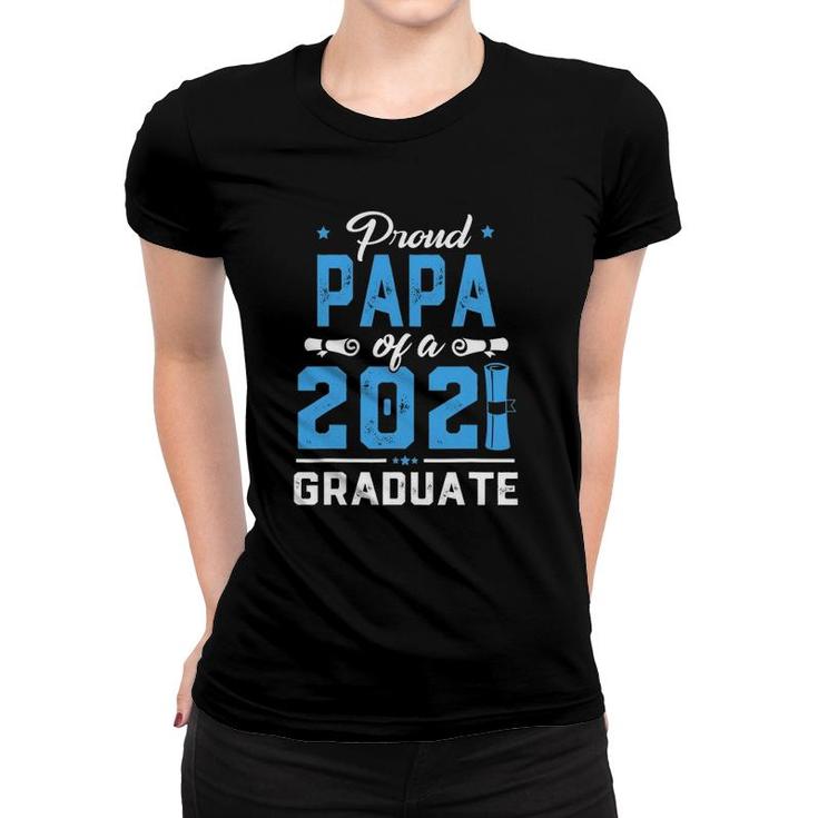 Proud Papa Of A Class Of 2021 Graduate School Gift Women T-shirt