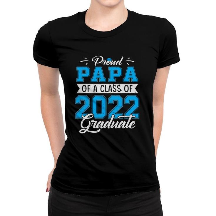 Proud Papa Of A Class Of 2022 Funny Graduate Senior 22 Ver2 Women T-shirt