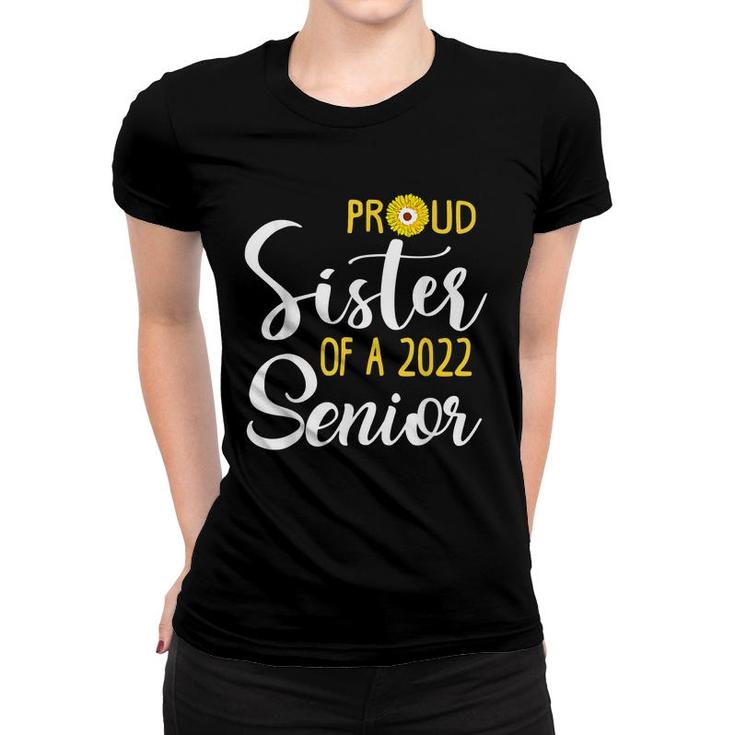 Proud Sister Of Senior 2022 Sunflower College Graduate 22  Women T-shirt