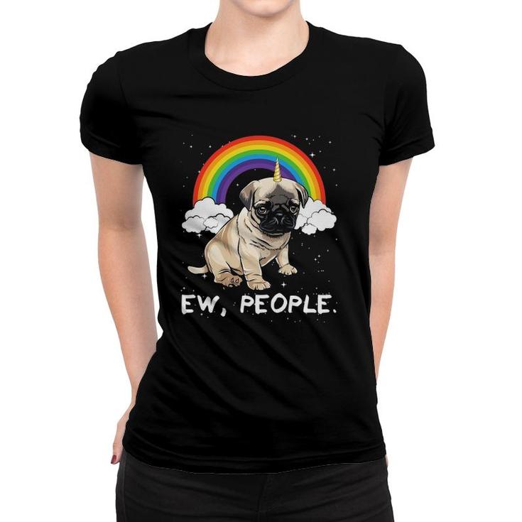 Rainbow Pug Ew People Unicorn Dog Women T-shirt