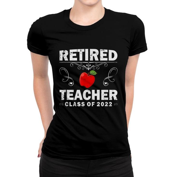 Retired Teacher Class Of 2022 Teacher Retirement   Women T-shirt