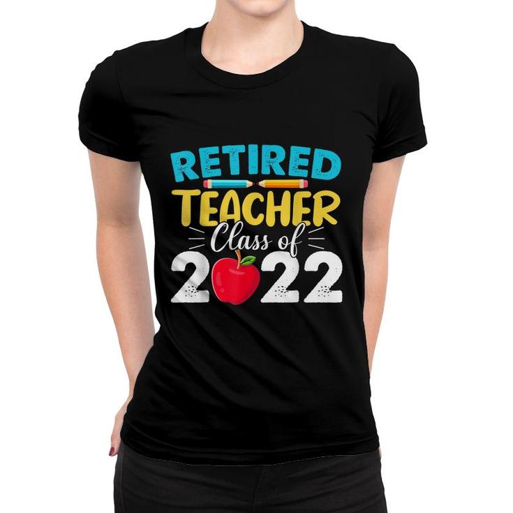Retired Teacher Class Of 2022 - Teacher Retirement  Women T-shirt