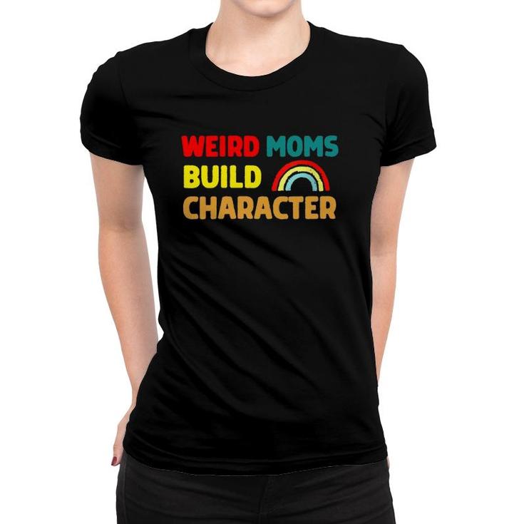 Retro Vintage Weird Moms Build Character Women T-shirt