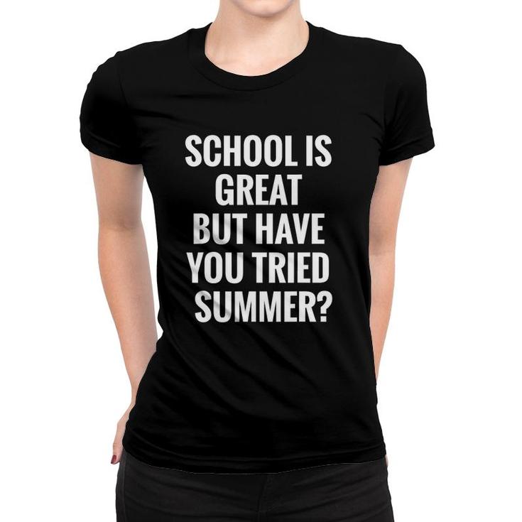 School Is Great But Funny Summer Last Day Of School Women T-shirt