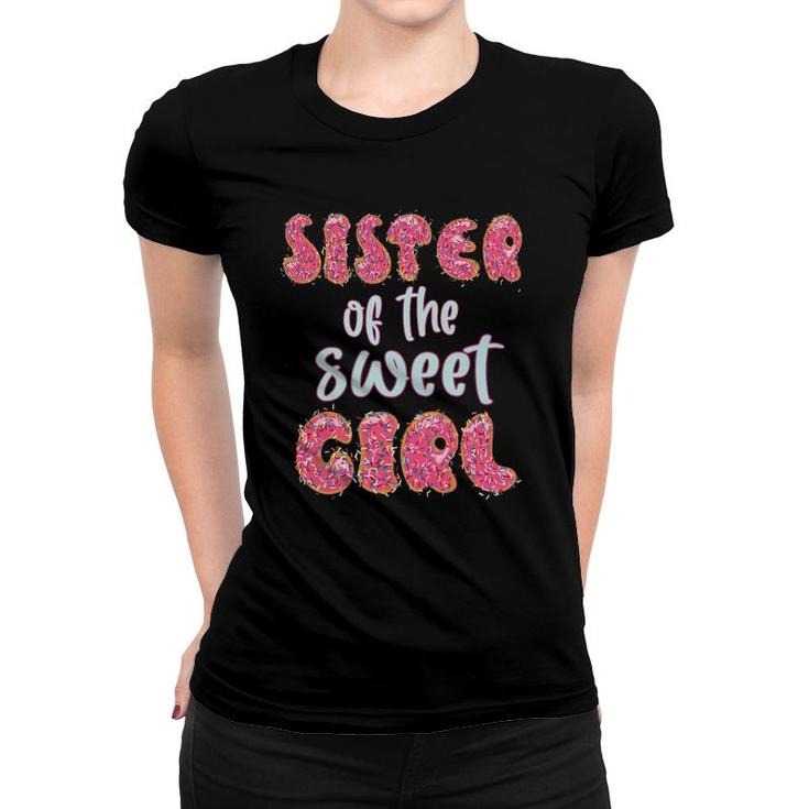 Sister Of The Sweet Girl Donut Birthday Party Outfit Family Women T-shirt